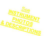 See  INSTRUMENT  PHOTOS & DESCRIPTIONS
